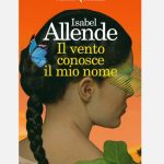 I. Allende_Il vento conosce il mio nome
