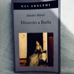 S. Marai, Divorzio a Buda