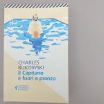 C. Bukowski_Il Capitano è fuori a pranzo