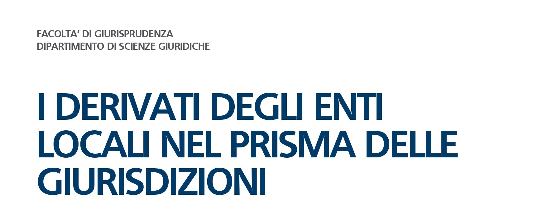 I DERIVATI DEGLI ENTI LOCALI NEL PRISMA DELLE GIURISDIZIONI – Milano, Università Cattolica del Sacro Cuore, 13 marzo 2026