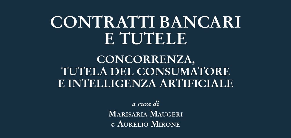 M. Maugeri e A. Mirone – CONTRATTI BANCARI E TUTELE. Concorrenza, tutela del consumatore e intelligenza artificiale (ESI, 2026)